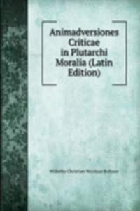 Animadversiones Criticae in Plutarchi Moralia (Latin Edition)