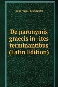 De paronymis graecis in -ites terminantibus (Latin Edition)