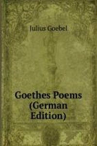 Goethes Poems (German Edition)