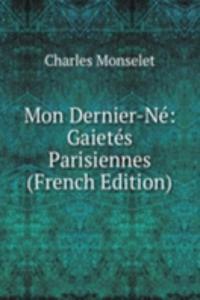 Mon Dernier-Ne: Gaietes Parisiennes (French Edition)