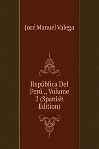 Republica Del Peru ., Volume 2 (Spanish Edition)