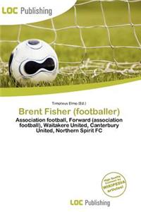 Brent Fisher (Footballer)