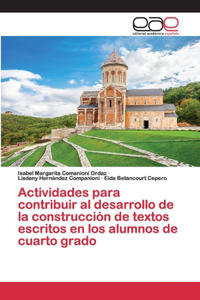 Actividades para contribuir al desarrollo de la construcción de textos escritos en los alumnos de cuarto grado
