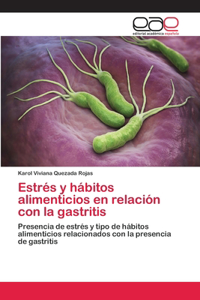 Estrés y hábitos alimenticios en relación con la gastritis