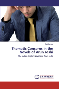 Thematic Concerns in the Novels of Arun Joshi