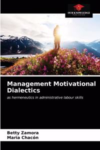 Management Motivational Dialectics