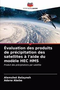 Évaluation des produits de précipitation des satellites à l'aide du modèle HEC HMS
