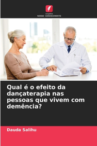 Qual é o efeito da dançaterapia nas pessoas que vivem com demência?