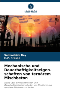 Mechanische und Dauerhaftigkeitseigen-schaften von ternärem Mischbeton