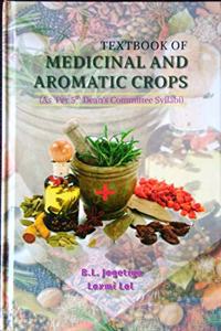 Textbook of Medicinal and Aromatic Crops (As Per 5th Dean's Committee Syllabi)