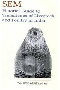 Pictorial Guide to Trematodes of Livestock and Poultry in India