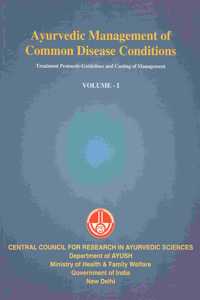 Ayurvedic Management of Common Disease Conditions Treatment Protocols-Guidelines and Costing of Management Volume-I