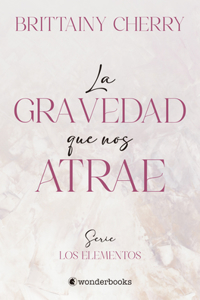 Gravedad Que Nos Atrae, La