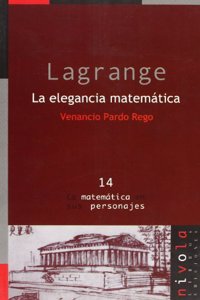 LAGRANGE. La elegancia matematica