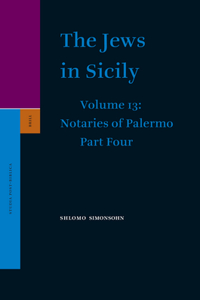 Jews in Sicily, Volume 13 Notaries of Palermo