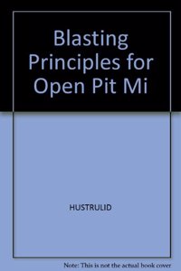 Blasting Principles for Open Pit Mi