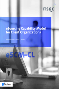 eSourcing Capability Model for Client Organizations (eSCM-CL)