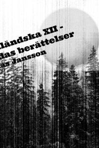 Di ångermanländska XII - De bortglömdas berättelser