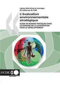Lignes Directrices Et Ouvrages de Reference Du CAD L'Evaluation Environnementale Strategique