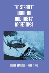 Starrett Book For Machinists' Apprentices