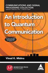 An Introduction to Quantum Communication (Grayscale Indian Edition)
