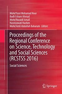 Proceedings of the Regional Conference on Science, Technology and Social Sciences (Rcstss 2016)