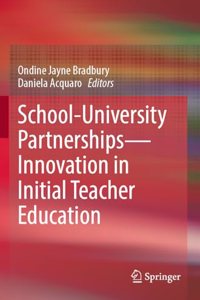 School-University Partnerships—Innovation in Initial Teacher Education