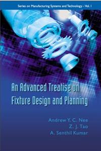 Advanced Treatise on Fixture Design and Planning