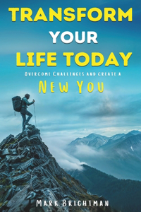 Transform Your Life Today