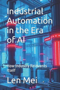 Industrial Automation in the Era of AI