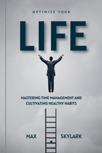 Optimize Your Life