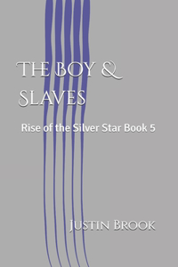 Boy & Slaves