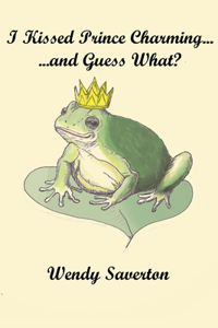 I Kissed Prince Charming, and Guess What?