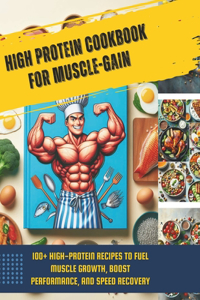 High Protein Cookbook for Muscle-Gain