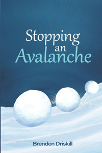 Stopping an Avalanche