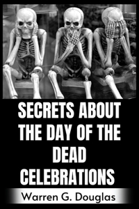 Secrets About the Day of the Dead Celebration