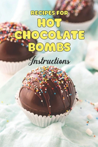 Recipes for hot chocolate bombs