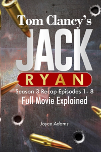 Tom Clancy's Jack Ryan Season 3 Recap: Episodes 1-8 Full Season Recap and Ending Explained