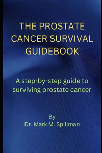 Prostate Cancer Survival Guidebook