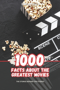 1000 Facts about the Greatest Movies