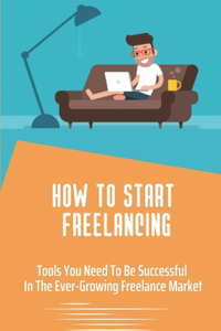 How To Start Freelancing