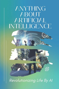 Anything About Artificial Intelligence