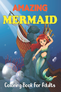 Amazing Mermaid Coloring Book for Adults