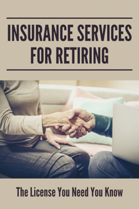 Insurance Services For Retiring