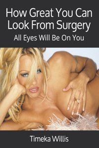 How Great You Can Look From Surgery
