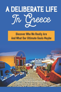Deliberate Life In Greece
