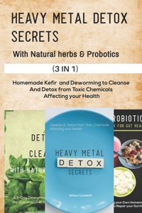 Heavy Metal Detox Secrets with Probotics and Natural Herbs