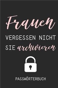 Frauen Vergessen Nicht Sie Archivieren Passwörterbuch