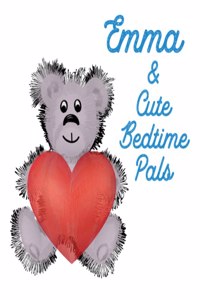 Emma & Cute Bedtime Pals: 5 Minute Good Night Stories to Read for Kids - Short Goodnight Story for Toddlers - Personalized Baby Books with Your Child's Name in the Story - Ch