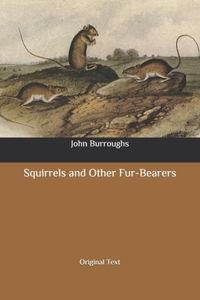 Squirrels and Other Fur-Bearers